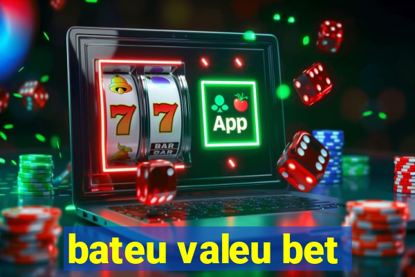 bateu valeu bet